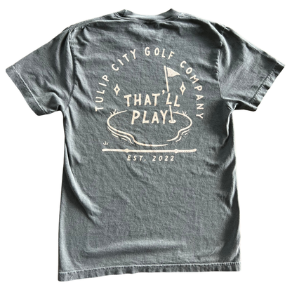 “That’ll Play” Tshirt - Pepper